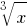 root{3}{x}